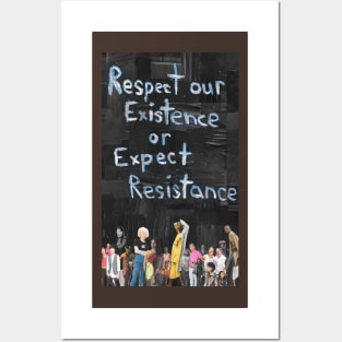 Respect our Existence or Expect Resistance Posters and Art